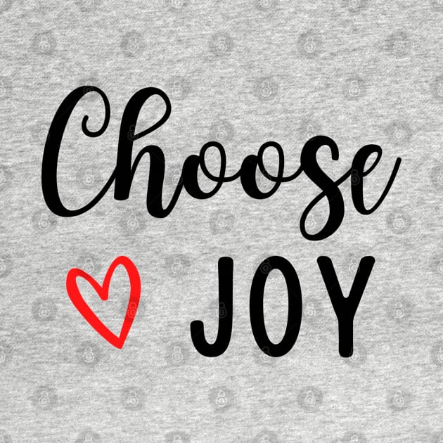 Choose Joy Motivational and Inspirational by Mas Design